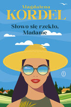 Okładka - Słowo się rzekło, Madame - Magdalena Kordel