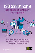 Okładka - ISO 22301:2019 and business continuity management. Understand how to plan, implement and enhance a business continuity management system (BCMS) - IT Governance Publishing, Alan Calder