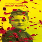 Okładka - Zaufać Miłości. Codzienność z Teresą z Lisieux - Krzysztof Popławski OP