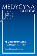 Okładka - Połączenie paracetamolu i tramadolu - fakty i mity - Magdalena Kocot-Kępska