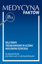 Okładka - Rola terapii trójskładnikowej w leczeniu nadciśnienia tętniczego - Aleksandra Skwarek, Krzysztof Ozierański
