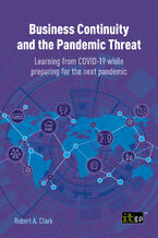 Business Continuity and the Pandemic Threat. Learning from COVID-19 while preparing for the next pandemic