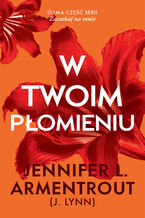 Okładka - W twoim płomieniu - Jennifer L. Armentrout
