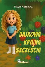 Okładka - Bajkowa kraina szczęścia - Nikola Kamińska