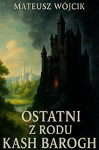 Ostatni z rodu Kash Barogh