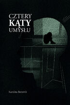 Okładka - Cztery kąty umysłu - Karolina Borowik