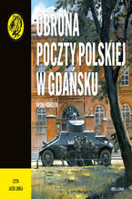 Okładka - Obrona Poczty Polskiej w Gdańsku - Iwona Kienzler
