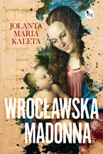 Okładka - Wrocławska Madonna - Jolana Maria Kaleta