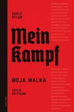 Okładka - Mein Kampf. Edycja krytyczna. Moja walka - Adolf Hitler