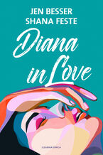 Okładka - Diana in Love - Jen Besser, Shana Feste
