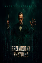 Okładka - Przewrotny przybysz - Andrzej Przewrocki