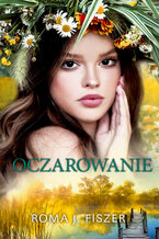 Okładka - Oczarowanie - Roma J. Fiszer