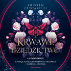 Okładka - Krwawe dziedzictwo - Kristen Ciccarelli