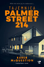 Okładka - Tajemnica Palmer Street 214 - Karen McQuestion