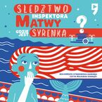 Śledztwo inspektora Mątwy. Gdzie jest syrenka?