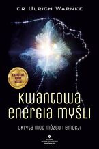 Okładka - Kwantowa energia myśli - Ulrich Warnke