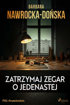 Okładka - Zatrzymaj zegar o jedenastej - Barbara Nawrocka-Dońska