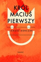 Król Maciuś Pierwszy