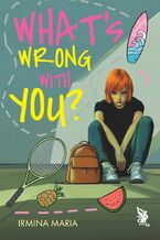 Okładka - What's Wrong With You? - Irmina Maria