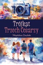 Okładka - Trójkąt Trzech Cesarzy - Magdalena Zarębska