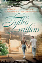 Okładka - Tylko milion - Maria Ulatowska, Jacek Skowroński