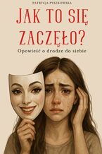 Jak to się zaczęło?