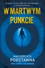 Okładka - W martwym punkcie - Małgorzata Podstawna