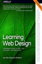 Learning Web Design. A Beginner's Guide to HTML, CSS, JavaScript, and Web Images. 6th Edition
