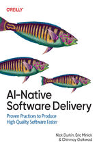Okładka - AI-Native Software Delivery. Proven Practices to Produce High-Quality Software Faster - Nick Durkin, Eric Minick, Chinmay Gaikwad