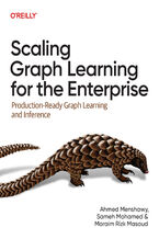 Okładka - Scaling Graph Learning for the Enterprise. Production-Ready Graph Learning and Inference - Ahmed Menshawy, Sameh Mohamed, Maraim Rizk Masoud
