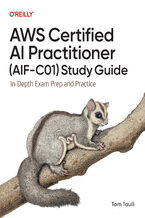 Okładka - AWS Certified AI Practitioner (AIF-C01) Study Guide. In-Depth Exam Prep and Practice - Tom Taulli