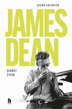 Okładka - James Dean. Sekret życia - Jason Colavito