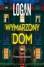 Okładka - Wymarzony dom - T.M. Logan