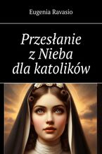 Przesłanie z Nieba dla katolików