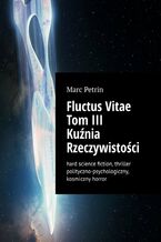 Fluctus Vitae. Tom 3. Kuźnia Rzeczywistości