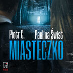 Okładka - Miasteczko - Paulina Świst, Piotr C.