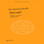 Okładka - Dlaczego? Biblijne podstawy katolicyzmu - Mariusz Rosik ks.