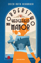 Okładka - Morderstwo w Wedgefield Manor - Erica Ruth Neubauer