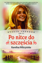 Okładka - Stacja Jagodno. Po nitce do szczęścia - Karolina Wilczyńska