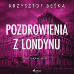 Stanisław Berg 2: Pozdrowienia z Londynu (#2)