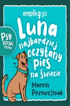 Okładka - Luna - najbardziej oczytany pies na świecie - Marcin Przewoźniak