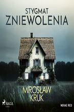 Okładka - Stygmat zniewolenia - Mirosław Kruk