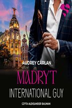 Okładka - INTERNATIONAL GUY #10: Madryt - Audrey Carlan