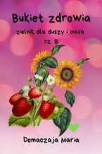 Bukiet zdrowia. Część 3