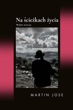 Na ścieżkach życia - wybór wierszy