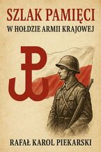 Okładka - Szlak Pamięci - Rafał Piekarski