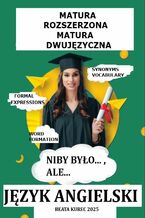 Matura rozszerzona i dwujęzyczna język angielski niby było..., ale