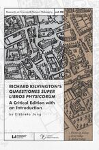 Okładka - Richard Kilvington\'s Quaestiones super libros Physicorum. A Critical Edition with an Introduction - Elżbieta Jung