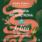 Okładka - Historia wewnętrzna. Jelita  najbardziej fascynujący organ naszego ciała - Giulia Enders