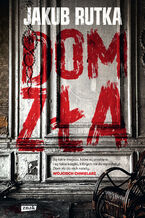 Okładka - Dom zła - Jakub Rutka